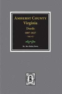 bokomslag Amherst County, Virginia 1807-1827, The Deeds of. (Vol. #2)