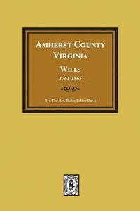 bokomslag Amherst County, Virginia Wills, 1761-1865