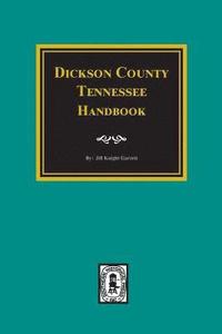 bokomslag Dickson County, Tennessee Handbook.