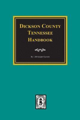 Dickson County, Tennessee Handbook. 1