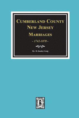 Cumberland County, New Jersey Marriages, 1742-1878 1