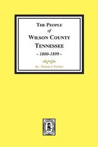 bokomslag The People of Wilson County, Tennessee. (1800-1899)