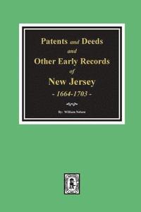 bokomslag Patents and Deeds and Other Early Records of New Jersey 1664-1703.