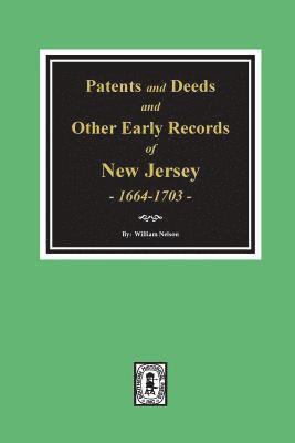 bokomslag Patents and Deeds and Other Early Records of New Jersey 1664-1703.