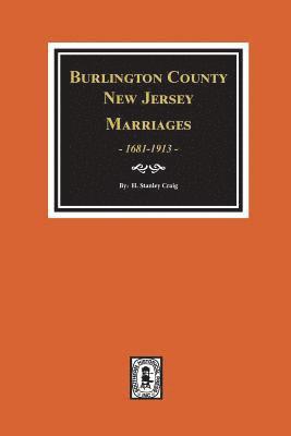 Burlington County, New Jersey Marriages, 1681-1930 1