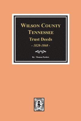 Wilson County, Tennessee Trust Deed Books EE-NN, 1828-1868. 1