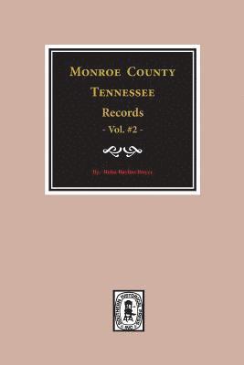 bokomslag Monroe County, Tennessee Records, 1820-1870, Vol. #2.