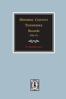 Monroe County, Tennessee Records, 1820-1870, Vol. #1., Häftad