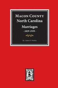 bokomslag Macon County, North Carolina Marriages, 1829-1939.