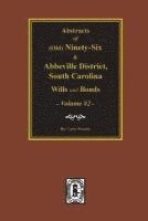 (Old) Ninety-Six and Abbeville District, South Carolina Wills and Bonds, Vol. #2. 1