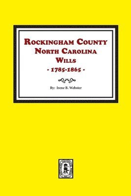 Rockingham County, North Carolina Wills, 1785-1865 1