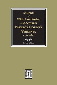 bokomslag Abstracts of Wills, Inventories and Accounts of Patrick County, Virginia, 1791-1823.
