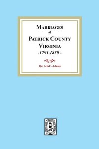 bokomslag Marriages of Patrick County, Virginia, 1791-1850