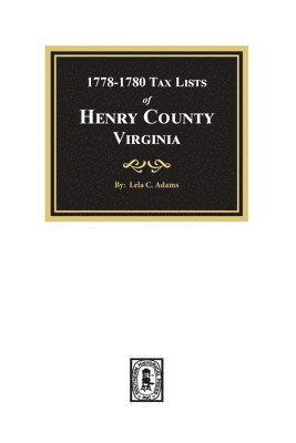 Tax Lists of Henry County, Virginia, 1778-1880 1