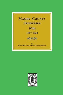 Maury County, Tennessee Wills, 1807-1832. 1