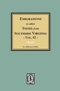 bokomslag Emigrations to other States from Southside Virginia - Vol. #2.
