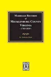bokomslag Marriage Records of Mecklenburg County, Virginia, 1765-1810. (Volume #1)