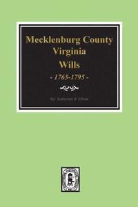 bokomslag Early Wills of Mecklenburg County, Virginia 1765-1799