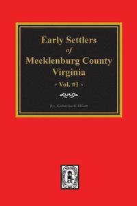 bokomslag Early Settlers of Mecklenburg County, Virginia. (Volume #1)