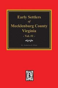 bokomslag Early Settlers of Mecklenburg County, Virginia. (Volume #1)
