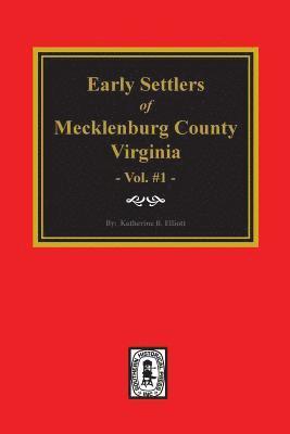 bokomslag Early Settlers of Mecklenburg County, Virginia. (Volume #1)