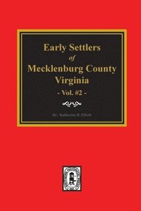 bokomslag Early Settlers of Mecklenburg County, Virginia. (Volume #2)