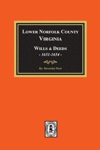 bokomslag Lower Norfolk County, Virginia Wills and Deeds, 1651-1654