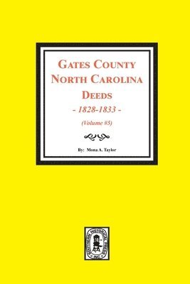 Gates County, North Carolina Deeds, 1828-1833. (Volume #5) 1