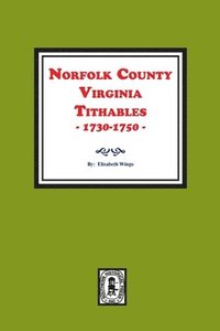 bokomslag Norfolk County, Virginia Tithables, 1730-1750.