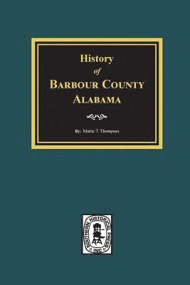 bokomslag History of Barbour County, Alabama