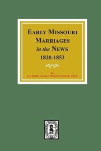 bokomslag Early Missouri Marriages in the News, 1820-1853.