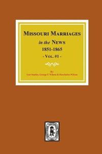 bokomslag Missouri Marriages in the News, 1851-1865. (Vol. #1)