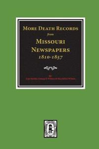 bokomslag More Death Records from Missouri Newspapers, 1810-1857.
