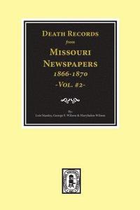 bokomslag Death Records from Missouri Newspapers, 1866-1870. (Vol. #2)