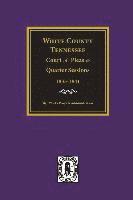 White County, Tennessee Court of Pleas & Quarter Sessions, 1835-1841. 1