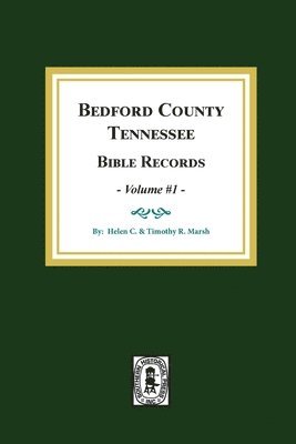 bokomslag Bedford County, Tennessee Bible Records: Volume #1