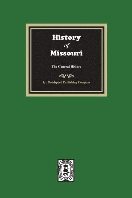 History of Missouri from the Earliest Times to the Present, the General History 1