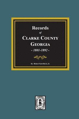 Records of Clarke County, Georgia, 1801-1819. 1