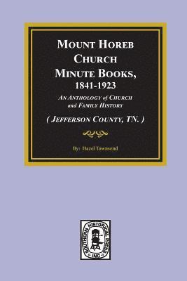 (Jefferson County, TN.) Mount Horeb Church Minute Books, 1841-1923. 1