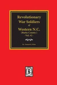 bokomslag (Burke County, NC) Revolutionary War Soldiers of Western North Carolina. (Volume #2)