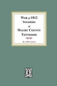 bokomslag War of 1812 Soldiers Maury County, Tennessee