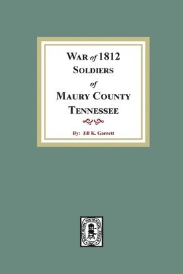 War of 1812 Soldiers Maury County, Tennessee 1