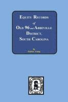 Equity Records of Old 96 and Abbeville District, South Carolina 1
