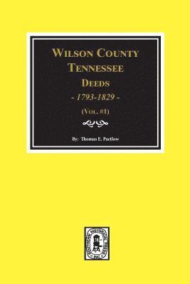 bokomslag Wilson County, Tennessee Deed Books, 1793-1829. Vol. #1