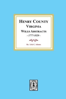 bokomslag Henry County, Virginia Will Abstracts, 1777-1820