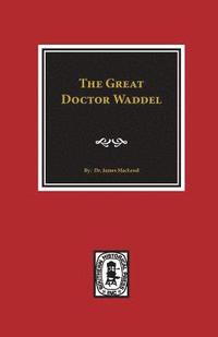 bokomslag The Great Doctor Waddel