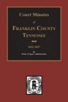 bokomslag Franklin County, Tennessee 1832-1837, Court Minutes of.