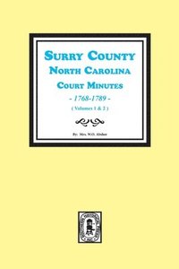bokomslag Surry County, North Carolina, Court Minutes, 1768-1789, Vols. 1-2.