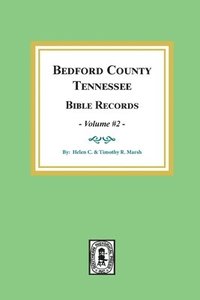 bokomslag Bedford County, Tennessee Bible Records: Volume #2