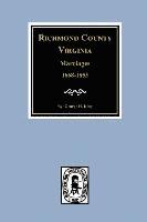 bokomslag Richmond County, Virginia 1668-1853, Marriages of